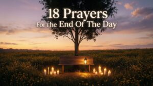 18 Prayers For The End Of The Day